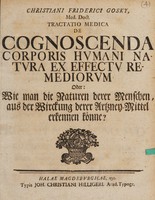 view Tractatio medica de cognoscenda corporis humani natura ex effectu remediorum / [Christian Friedrich Gosky].