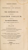 view Observations on the properties and effects of the expressed oil of the seed of Croton tiglium; together with the botanical history, and a correct coloured engraving of the plant / [John Frost].