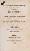 view Rapport sur une pièce d'anatomie artificielle du Docteur Auzoux / Commissaires, Adelon [and others] Précédé d'une notice sur les travaux anatomiques de M. Auzoux.