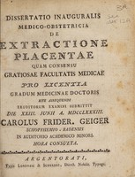 view Dissertatio inauguralis medico-obstetricia de extractione placentae ... / [Karl Friedrich Geiger].