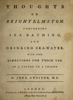 view Thoughts on Brightelmston. Concerning sea-bathing, and drinking sea-water. With some directions for their use / [John Awsiter].