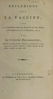 view Réflexions sur la vaccine, lues à la Société Libre des Sciences et des Arts, à Strasbourg, le 15 floréal, an 9.