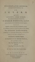 view Dissertatio medica inauguralis de ictero / [George Maxwell].