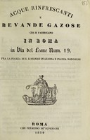 view Acque rinfrescanti e bevande gazose che si fabbricano in Roma in Via del Leone num. 19 / [F. Despine].