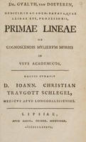 view Primae lineae de cognoscendis mulierum morbis in usus academicos / Recudi curavit D. Ioann. Christian Traugot Schlegel.