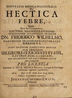 view Disputatio medica inauguralis de hectica febre ... / [Johann Jakob Ewald].