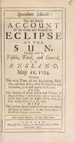 view Speculum mundi: or, an exact account of the great and formidable eclipse of the sun, which will be visible, total, and central, in England, May 11, 1724 ... / [Anon].