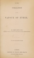 view On the inhalation of the vapour of ether ... / [John Snow].
