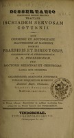 view Dissertatio inauguralis medico-practica tractans ischiadem nervosam Cotunni / [Joannes Baptista Utzmann].