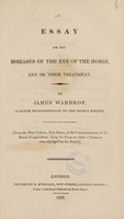 view An essay on the diseases of the eye of the horse, and on their treatment / [James Wardrop].