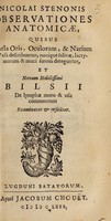 view Nicolai Stenonis Observationes anatomicae, quibus varia oris, oculorum, et narcium vasa describuntur, novique salivae, lacrymarum et muci fontes deteguntur, et novum nobilissimi Bilsii de lymphae motu et usu commentum examinatur et rejicitur / [Nicolaus Steno].