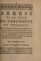 view Arrest ... qui ordonne que du savon entreposé dans le lieu de Castanet, venant de Provence, sera arrêté dans ledit lieu, pour y faire quarantaine, et être transporté dans la presente ville; et fait defenses à toutes personnes de transporter du tabac hors de ladite ville. Du 26. Septembre 1720.