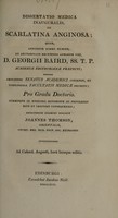 view Dissertatio medica inauguralis de scarlatina anginosa / [John Thomson].