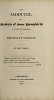 view The Sadducee, or, a review of some pamphlets lately published on important subjects / [Yorick].