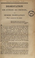 view Dissertation sur l'utilité des fricitions, ou méthode prophylactique por conserver la santé / [Joseph-Marie Audin-Rouvière].