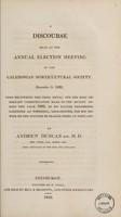 view A discourse read at the annual election meeting of the Caledonian Horticultural Society, December 5, 1822 : upon delivering the prize medal ... to Mr. Walter Henderson ... for his memoir on the culture of orange-trees in Scotland / [Andrew Duncan].