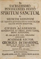 view In sacratissimo Pentecostes festo Spiritum Sanctum ut medicum genuinum de omnium ... mortalium salute optime merentem, a civibus academicis ... adeundum ... commendat / [Georg Detharding].