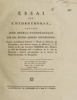 view Essai sur l'hydrothorax : précédé d'un aperçu pathologique sur les autres espèces d'hydropisies; tribut académique / [Laurent Ferrier].