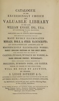 view Catalogue of the exceedingly choice ... library of the late William Knight ... Which ... will by sold by auction / by Messrs. S. Leigh Sotheby & Co. ... on ... August 2d, 1847, and five following days.