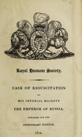 view Case resuscitation by His Imperial Majesty, the Emperor of Russia / Published for the anniversary festival, 1814.