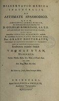 view Dissertatio medica inauguralis, de asthmate spasmodico / [Thomas Ryan].