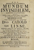 view Dissertatio academica, mundum invisibilem, breviter delineatura ... / modernate ... C. von Linné.