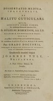 view Dissertatio medica, inauguralis, de halitu cuticulari ... / Eruditorum examini subjicit Joannes Yule, Britannus.