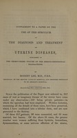 view Supplement to a paper on the use of the speculum in the diagnosis and treatment of uterine diseases; published in the thirty-third volume of the 'Medico-chirurgical transactions' / by Robert Lee.