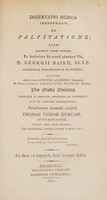 view Dissertatio medica inauguralis, de palpitatione ... / Eruditorum examini subjicit Thomas Tudor Duncan.