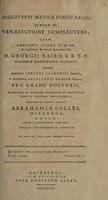 view Dissertatio medica inauguralis, quaedam de venaesectione complectens ... / Eruditorum examini subjicit Abrahamus Colles.