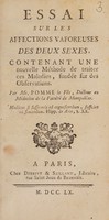 view Essai sur les affections vaporeuses des deux sexes : contenant une nouvelle méthode de traiter ces maladies, fondée sur des observations. / Par Mr. Pomme.