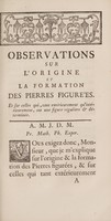 view Observations sur l'origine et la formation des pierres figurées : et sur celles qui, tant extérieurement qu'intérieurement, ont une figure réguliere & déterminée.  Avec figures. / par Pierre Barrer.