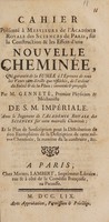 view Cahier présenté à Messieurs de l'Académie Royale des Sciences de Paris sur la construction & les effets d'une nouvelle cheminée, : qui garantit de la fumée à l'epreuve de tous les vents tant directs que réfléchis, de l'ardeur du soleil & de la pluie : / inventée & proposée par M. Genneté, ... ; avec le plan de souscription pour la distribution de 600 exemplaires de la description de cette même cheminée, la manière de la construire, &c.