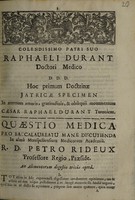 view Quaestio medica pro baccalaureatu : mane discutienda in almâ Monspeliensium medicorum academiâ. / R. D. Petro Rideux ... praeside. ; An alimentorum digestio tritus operâ. ; [Propugnabit Caesar Raphael Durant ...].