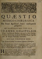 view Quaestio medico-chirurgica : pro primâ Apollinari Laureâ consequendâ / proposita ab illustrissimo viro D. D. Joanne Chastelain ... . ; Sub hac verborum serie ; an, haemorrhoïdibus inveteratis operatio chirugica. ; Quam Deo duce & auspice Deiparâ propugnabit in augustissimo Monspeliensis Apollinis fano, Die mensis Maii anno 1714. ab horâ octavâ ad meridianam, Jacobus Mathulon Lugdunensis.