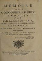 view Mémoire pour concourir au prix proposé par l'Academie des arts, sciences et belles-let-tres de Dijon pour l'année 1763 : et qui a mérité l'accessit au jugement de la même Académie. / Par M. Le Jolivet fils.