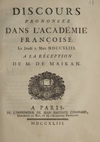 view Discours prononcez dans l'Académie françoise : le jeudi 7. mars MDCCXLIII. A la réception de M. de Mairan.