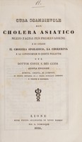 view Cura scambievole del cholera asiatico mezzo facile per preservarsene e di curare il cholera sporadico, la cholerina e le conseguenze di queste malattie / del dottor conte S. des Guidi.