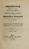 view Instruction officielle et populaire du Comité de Paris sur les principaux moyens à employer pour se garantir du choléra-morbus : et sur la conduite a tenir après l'invasion de cette maladie.