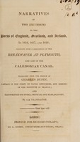view Narratives of two excursions to the ports of England, Scotland, and Ireland, in 1816, 1817, and 1818 : together with a description of the Breakwater at Plymouth, and also of the Caledonian Canal / translated from the French of Charles Dupin ... and illustrated by notes, critical and explanatory, by the translator.