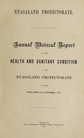 view Annual medical report on the health and sanitary condition of the Nyasaland Protectorate for the year ended 31st December, 1913.