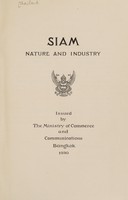 view Siam: nature and industry / Issued by the Ministry of Commerce and Communications.