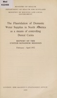 view The fluoridation of domestic water supplies in North America as a means of controlling dental caries / Report of the United Kingdom Mission, February-April 1952.