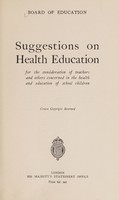 view Suggestions on health education : for the consideration of teachers and others concerned in the health and education of school children.