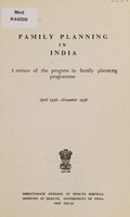 view Family planning in India : a review of the progress in family planning programme, April 1956-November 1958 / [Directorate General of Health Services, India].