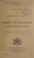 view Report of the Departmental Committee on Humidity and Ventilation in Cotton Weaving Sheds : [with minutes of evidence and appendices].