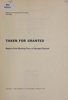 view Taken for granted : report of the Working Party on Sewage Disposal.