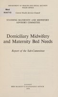 view Domicilliary midwifery and maternity bed needs : report of the Sub-Committee.