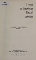 view Trends in employee health service : Margaret F. McKiever, editor.