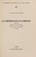 view La medicina en La Habana : (cronología de los hechos médicos consignados en las Actas capitulares del Ayuntamiento de La Habana).